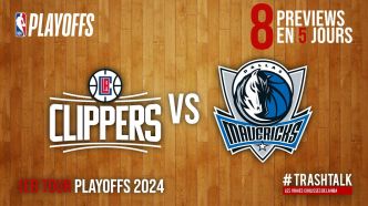 NBA Playoffs 2024 : Clippers – Mavs, la preview ! Apéro TrashTalk