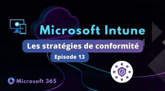 Intune – Comment (et pourquoi) configurer une stratégie de conformité Windows ?