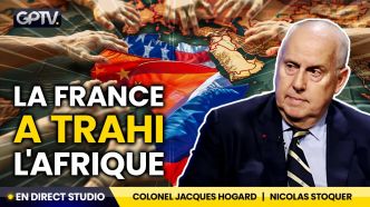 LE DÉSASTRE INAVOUÉ DE LA FRANCE EN AFRIQUE | COLONEL JACQUES HOGARD | GÉOPOLITIQUE PROFONDE