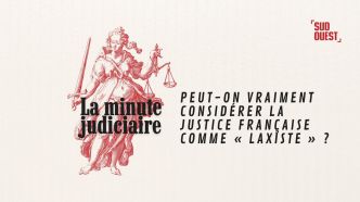Vidéo. Peut-on vraiment considérer la justice française comme « laxiste » ? Réponse dans la Minute judiciaire