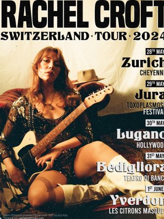 RACHEL CROFT  « SWITZERLAND TOUR » – TOXOPLASMOSE FESTIVAL (ST-IMIER, 29.05.24) / LES CITRONS MASQUES (YVERDON, 01.06.24)