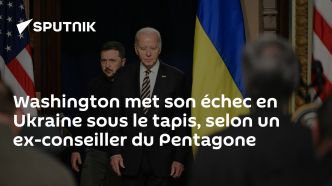 Washington met son échec en Ukraine sous le tapis, selon un ex-conseiller du Pentagone