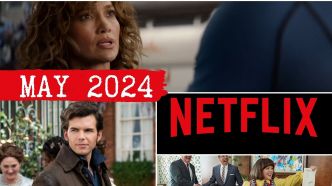 Sorties Netflix Mai 2024 : top des séries TV et films à ne pas manquer