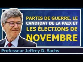 Partis de guerre, candidat de la paix, élection de novembre - Jeffrey Sachs