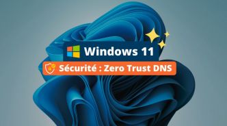Avec Zero Trust DNS, Microsoft veut sécuriser les accès réseau sous Windows 11