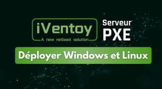 iVentoy – Un serveur PXE léger pour déployer Windows, Linux et VMware ESXi par le réseau