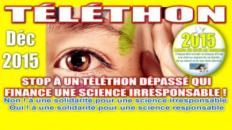 AFM/TELETHON: DEMANDONS AU TÉLÉTHON DE NE PLUS FINANCER UNE SCIENCE IRRESPONSABLE !