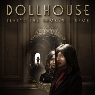 Dollhouse: Behind the Broken Mirror, une préquelle au jeu d'horreur annoncée en vidéo